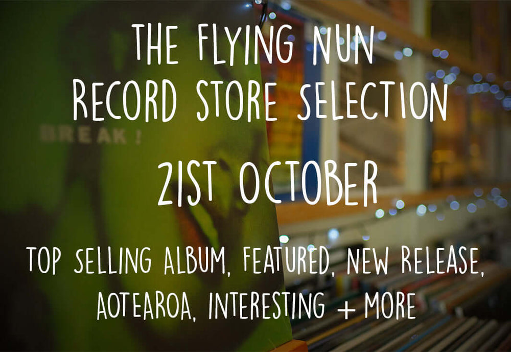 Flying Nun Record Store Weekly Selection [21 October]