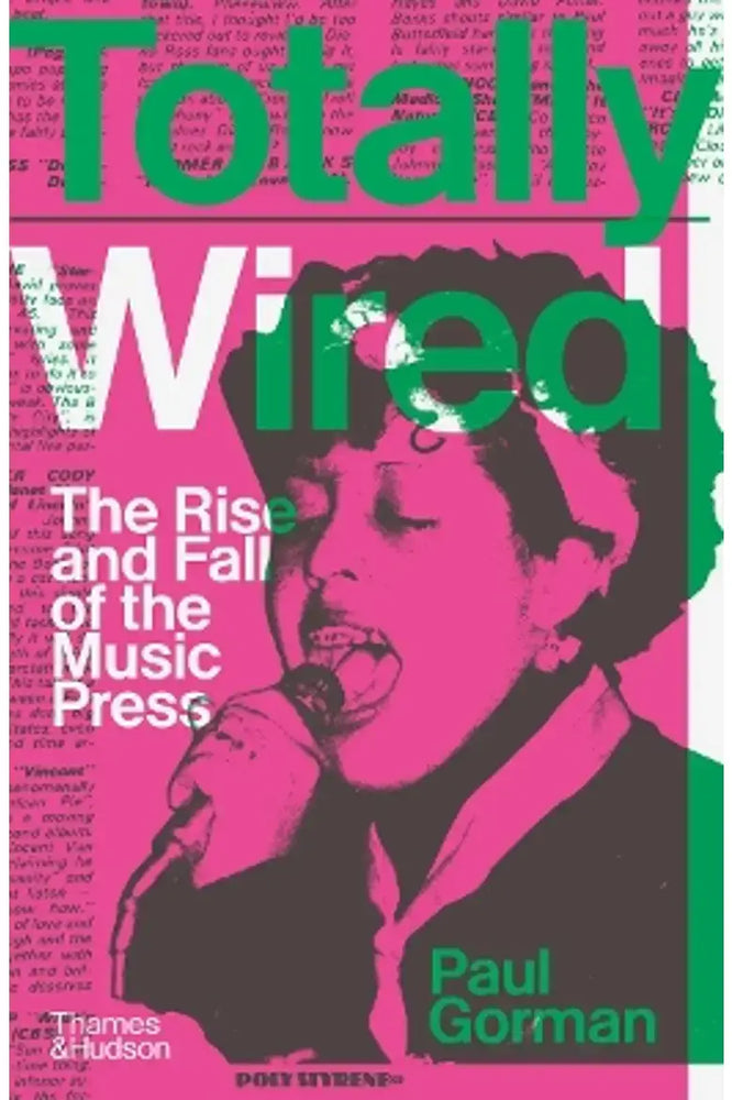 Paul Gorman - Totally Wired: The Rise & Fall of the Music Press - Flying Nun  | Vinyl | CD