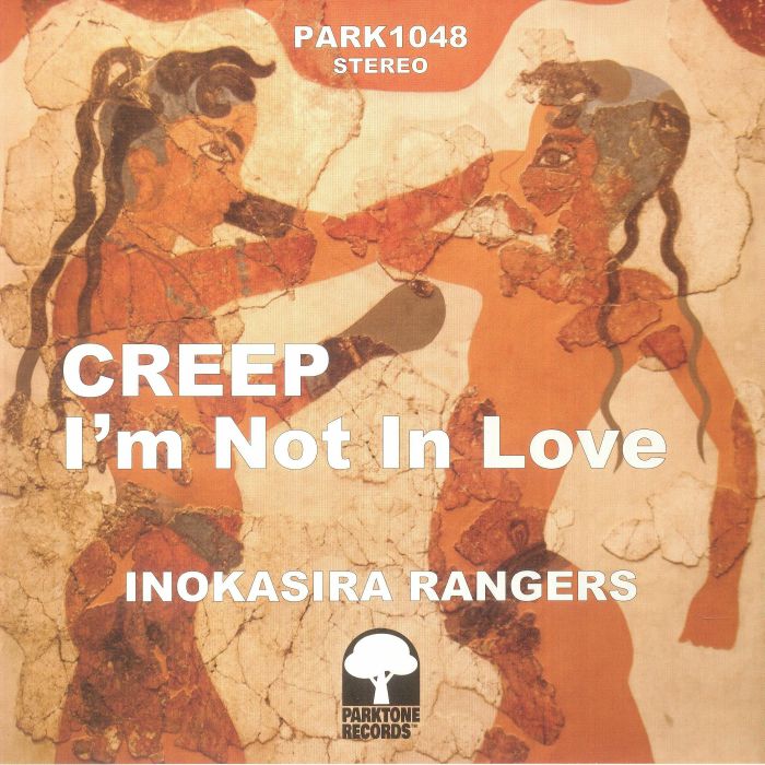 Inokasira Rangers - Creep / I'm Not In Love 7