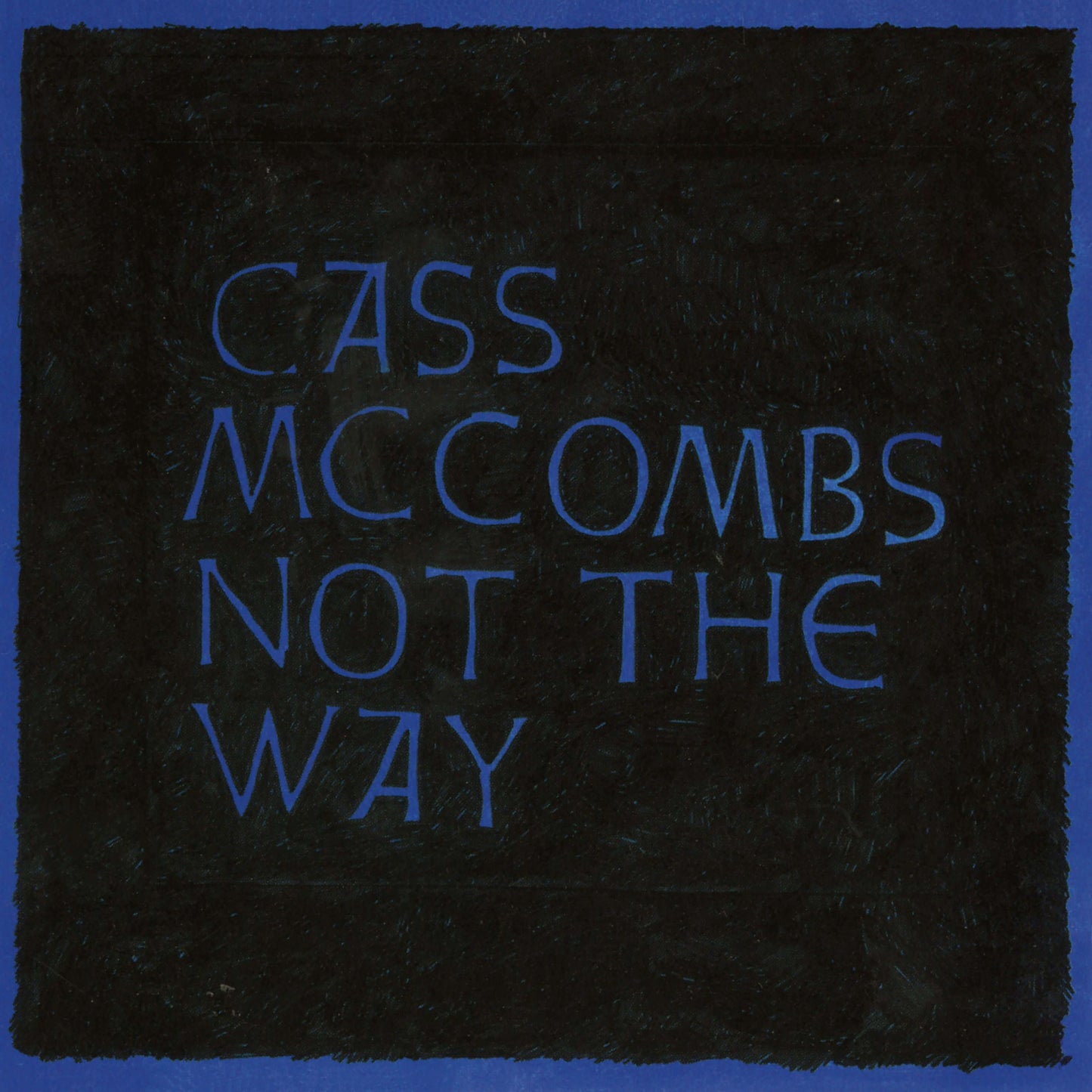 
                  
                    Cass McCombs - Not The Way (Pre-Order Now | Pay Later) - Flying Nun  | Vinyl | CD
                  
                