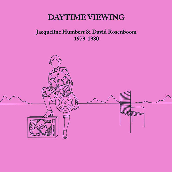 Jacqueline Humbert, David Rosenboom – Daytime Viewing (1979-1980) (SECONDHAND)