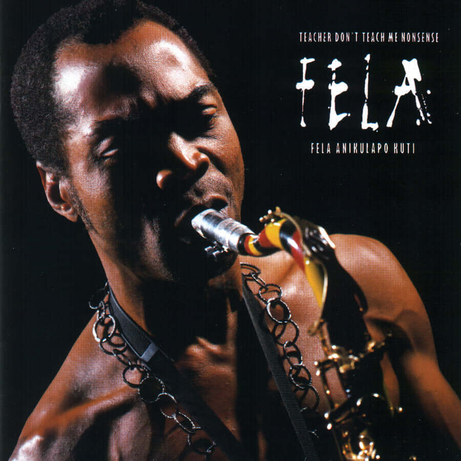 Fela Kuti and The Egypt 80 - Teacher Don't Teach Me Nonsense