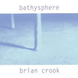 Brian Crook - Bathysphere (2012 Numbered Reissue 221/400) (SECONDHAND)