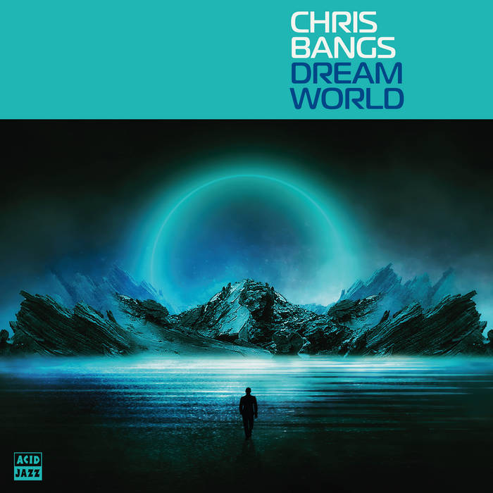 Chris Bangs - Dream World | Buy the Vinyl