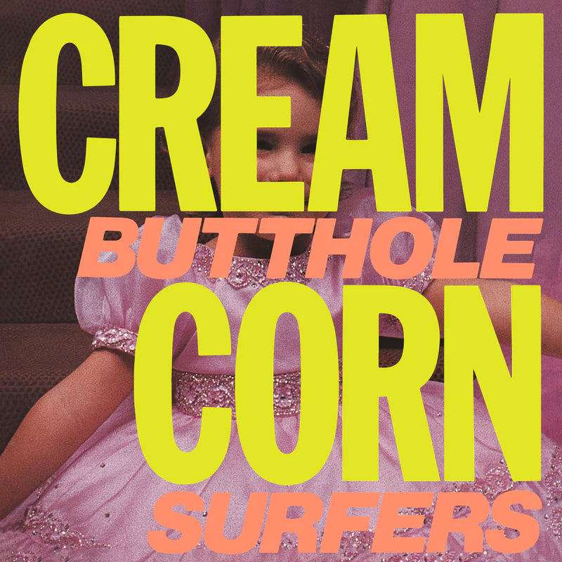 Butthole Surfers - Cream Corn from the Socket of Davis EP (Pre-Order Now | Pay Later) - Flying Nun  | Vinyl | CD