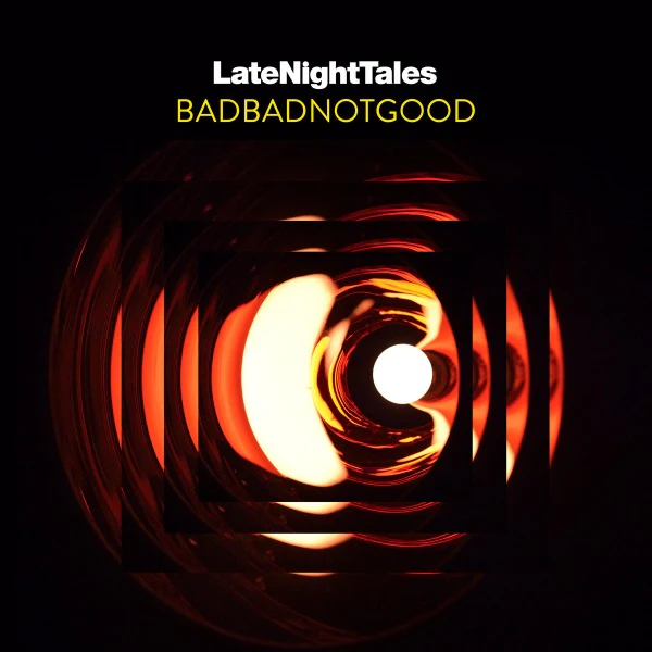 Various - Late Night Tales: BadBadNotGood