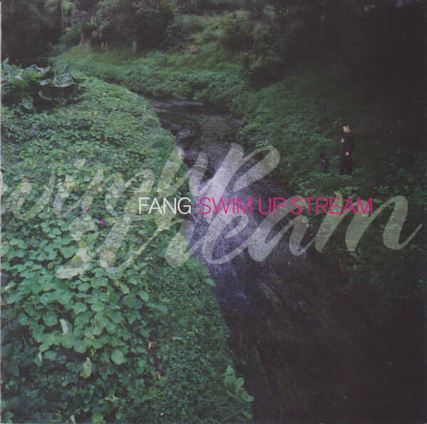 Fang - Swim Up Stream - Flying Nun  | Vinyl | CD