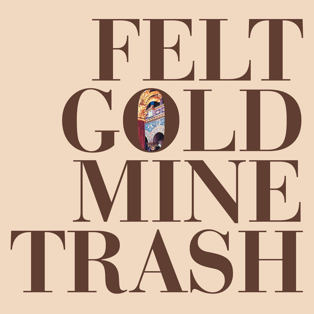 Felt – Gold Mine Trash - Flying Nun  | Vinyl | CD