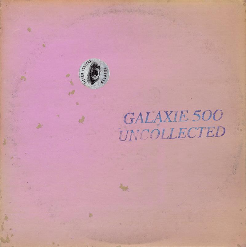 Galaxie 500 - Uncollected Noise New York ’88-’90 | Buy the Vinyl