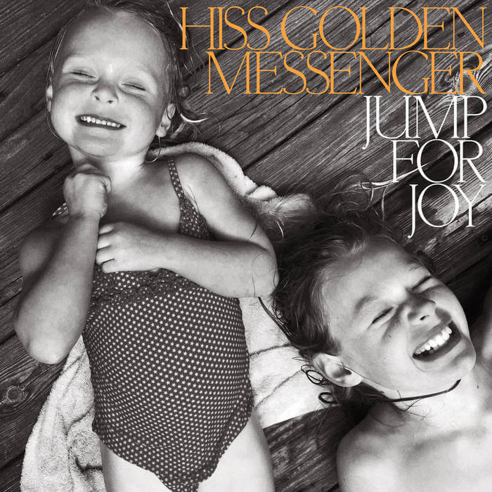 Hiss Golden Messenger - Jump for Joy - Flying Nun  | Vinyl | CD