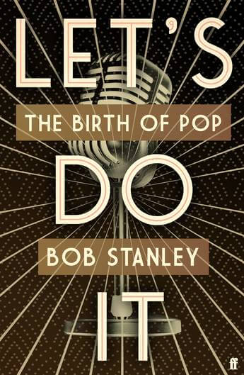 Bob Stanley - Let's Do It: The Birth of Pop - Flying Nun  | Vinyl | CD