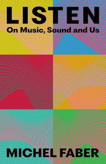 Michel Faber - Listen: On Music, Sound and Us - Flying Nun  | Vinyl | CD