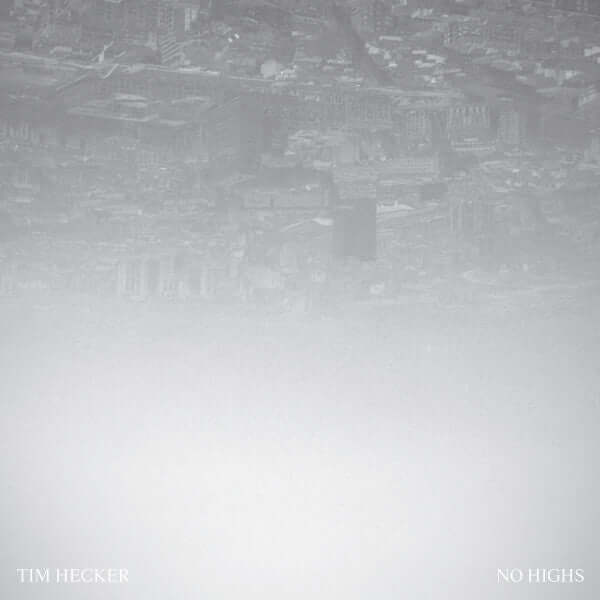 Tim Hecker – No Highs - Flying Nun  | Vinyl | CD