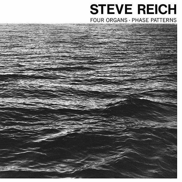 Steve Reich – Four Organs / Phase Patterns - Flying Nun  | Vinyl | CD